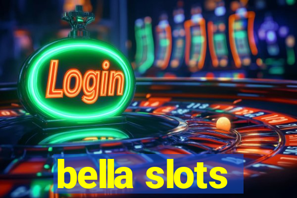 bella slots